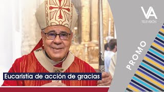 Eucaristía de acción de gracias por el pontificado de D. Javier Martínez