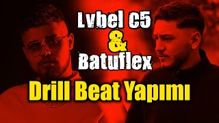 Batuflex ve Lvbel C5 Tarzı Drill beat yapımı (sıfırdan beat yapımı)