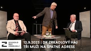 TŘI MUŽI NA ŠPATNÉ ADRESE v DK Zrkadlový háj 12.09.2023 o 19:00