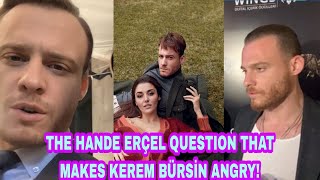 THE HANDE ERÇEL QUESTION THAT MAKES KEREM BÜRSİN ANGRY! it's very shocking between both of them 🤣🤣