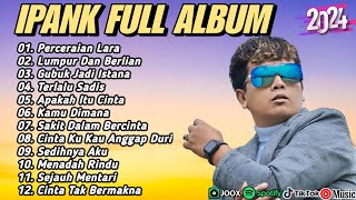 Kumpulan Lagu Ipank Full Album Terpopuler dan Terbaik 2024 - Perceraian Lara - Lumpur Dan Berlian 🎶