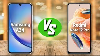 Samsung A34 vs Redmi Note 12 Pro - وحش الفئة المتوسطة 🔥