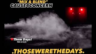 DNB MIX & BLEND ❤️Them Days! Take us back “cause4concern”