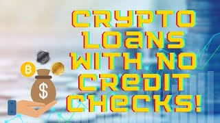 Crypto Loans with NO CREDIT CHECK!(MUST HEAR BEFORE THE MARKET REALLY POPS!)