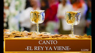 EL REY YA VIENE - CANTO LLDM - CANTOS DE SANTA CENA LLDM #laluzdelmundo #lldm #2024