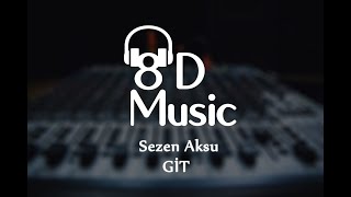 Sezen Aksu - Git (8D Versiyon)