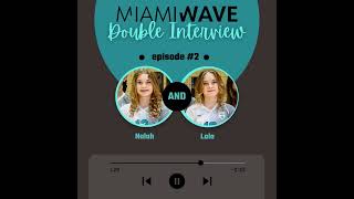 Miami Wave Double Interviews: Lola and Nalah