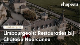 Limbourgeois: Duurzame werkzaamheden bij Château Neercanne