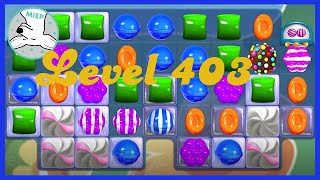 Candy Crush Saga Level 403 Tips NO BOOSTERS