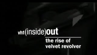 (Inside)Out - The Rise of Velvet Revolver HD