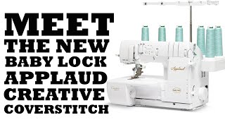 Meet The New Baby Lock Applaud Creative Coverstitch Machine!