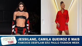 Jessilane, Camila Queiroz e mais famosos desfilam na São Paulo Fashion Week