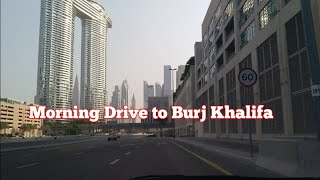 Morning Drive | Al Barsha to Burj Khalifa