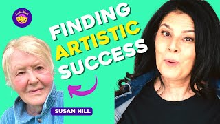 Unconventional Art Career (Artist Susan Hill's art career journey)