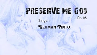 #PRESERVE ME O GOD #NEUMAN PINTO #PSALM 16 #VERGHESE #THURUTHICHIRA #DIVINE TV #GOODNESS TV