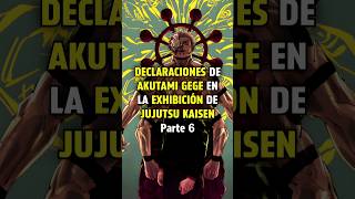 DECLARACIONES de GEGE (EXHIBICIÓN 2024) - PARTE 6 #jujutsukaisen #jjk #jjkedit