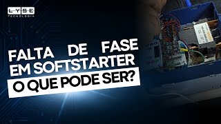 Falha falta de fase na SoftStarter. O que pode ser?