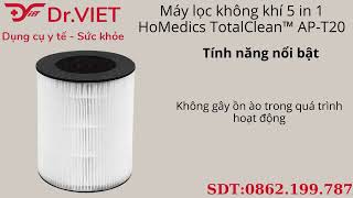 Giới thiệu sản phẩm Máy lọc không khí 5 in 1 HoMedics TotalClean™ AP-T20 | Y Khoa DrViet