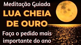 Meditação LUA CHEIA DE OURO