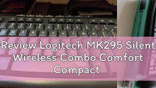 Review Logitech MK295 Silent Wireless Combo Comfort Compact Mouse Full Size Keyboard Win Chrome 2 Y