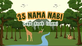 25 NAMA NABI - Lagu Anak Islami | Mengenal Nama Nabi dan Rasul #laguanakislami #nabidanrasul #25nabi