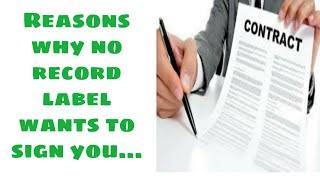 WATCH THIS: Reasons Why No Record Label Is Looking For You.....