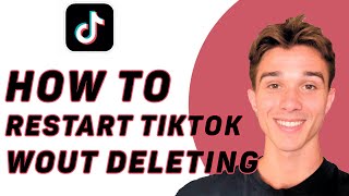 How To Restart TikTok Without Deleting it - Easy