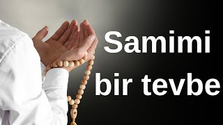 Ey iman edenler! Samimi bir tevbe ile Allah'a dönün Tahrim Sûresi(66) 8. Ayet