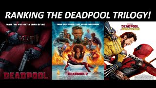 Ranking the Deadpool Trilogy (Worst to Best) (W/ Deadpool & Wolverine 2024)