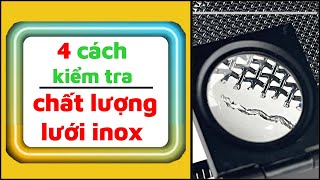 🔴4 Cách Nhận Biết Lưới Inox 201 Và 304 Đơn Giản Dễ Làm