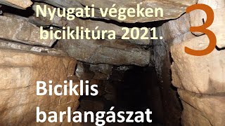 Nyugati végeken 3  -  Biciklis barlangászat (2021. július 2.)