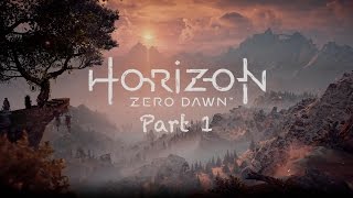 Horizon Zero Dawn Gameplay Part 1