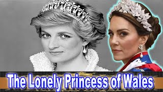 The Lonely Princess of Wales ??? How She Deals With Her Isolation in the Royal Family