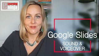 Audio and voiceover in Google slides - why and how to use it?