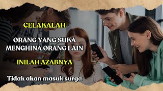 CELAKA!!! INILAH AZAB BAGI ORANG YANG SUKA MENGHINA ORANG LAIN | HINDARI BULLYING