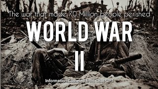 World War 2 : The War that perished 70 Million people from earth. The most terrifying war ever.