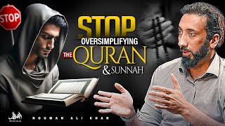 You Are Missing the Bigger Picture of the QURAN and SUNNAH | Nouman Ali Khan