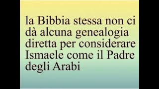 GLI ARABI: DI CHI SONO DISCENDENTI? Perché non da Ismaele?  (Dott F M)