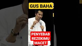 GUS BAHA || PENYEBAB REZEKIMU MACET #gusmus #habibnovelalaydrus #santrigayeng #shorts