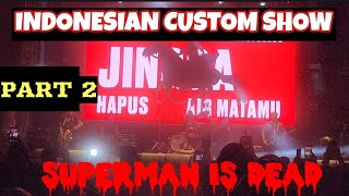 [Part 2] SUPERMAN IS DEAD Live at INDONESIAN CUSTOM SHOW☆YOGYAKARTA☆