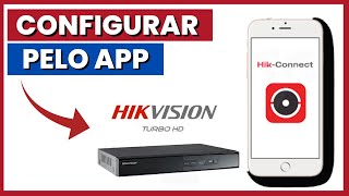 COMO ACESSAR AS CONFIGURAÇÕES DO DVR HIKVISION OU HILOOK PELO APP HIK CONNECT