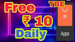 Free  ₹ 10  daily with Mi App store. || With Prove ||