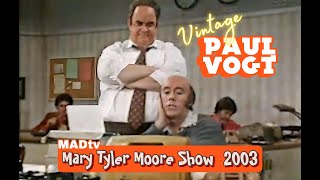 Vintage Paul Vogt • Mary Tyler Moore 2003 • MADtv