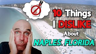 10 Things I HATE About Living In Naples, Florida | (What I Wish Was Different)