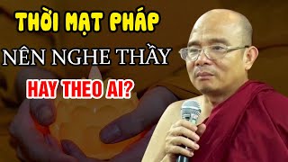 Thời MẠT PHÁP NÀY! HỌC ĐẠO Nên Theo Các Sư Hay Theo Ai | Sư Giác Nguyên - Sư Toại Khanh