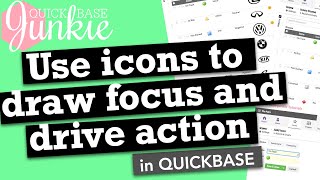 Use icons to draw focus and drive action in #Quickbase