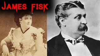 The Sensational & Tragic Case of James Fisk