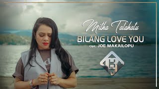 MITHA TALAHATU - BILANG LOVE YOU  (OFFICIAL MUSIC VIDEO)