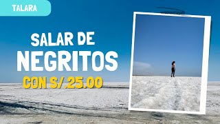 SALAR DE NEGRITOS 2023: Cómo llegar con s/.25.00 y sin TOUR  - TALARA - PIURA