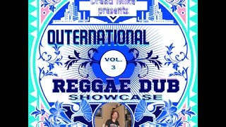 Outernational Reggae Dub Showcase Vol. 3